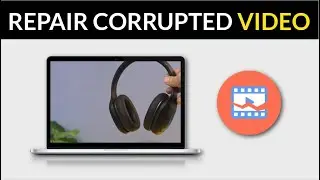 How to Repair Corrupted MP4 Video Files