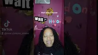 Wait With Purpose