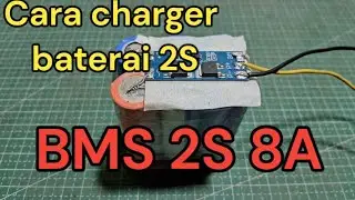 cara charger baterai lithium | bms 2s 8a 18650