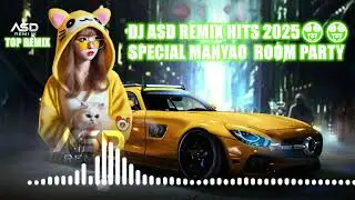 DJ ASD REMIX HITS 2025 SPECIAL MANYAO ROOM PARTY