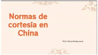 Taller Normas de cortesía en China por Elena Khabunova