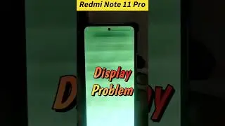 Redmi Note 11, 11 Pro display problem review 