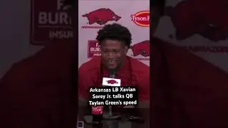 Arkansas linebacker Xavian Sorey Jr. talks quarterback Taylen Green’s speed