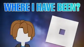 Where Have I Been? (Roblox)