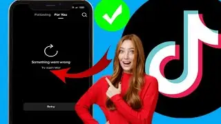 How To FIX TikTok Something Went Wrong Problem | Something went wrong please try again TikTok