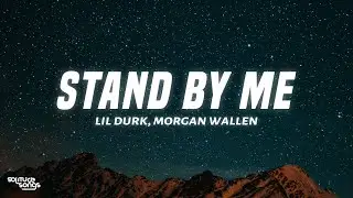 Lil Durk - Stand By Me (Lyrics) ft. Morgan Wallen