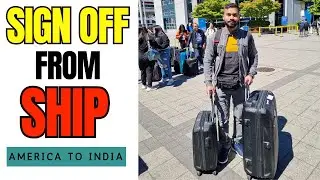 CREW MEMBER Sign off from Ship || America to India 2024