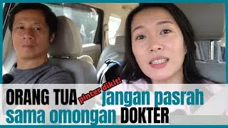 JADI ORANG TUA JANGAN PASRAH SAMA DOKTER