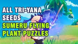 All Tri-Yana Seeds Sumeru Flying plant Puzzles 【Genshin Impact】