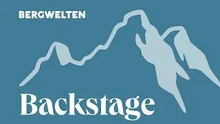 Bergwelten Backstage: Das Anti-Sommerloch