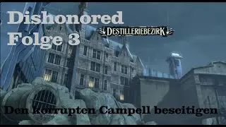 Der korrupte Campell hält Martin gefangen! | Dishonored | Folge 3