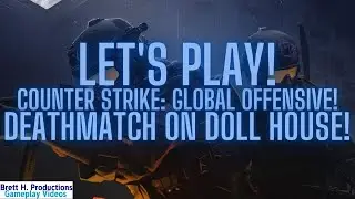 Let's Play CSGO | Workshop Map | Free For All Deathmatch On Doll House!