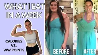 WHAT I EAT IN A WEEK | COMPARING WW PERSONALPOINTS vs. CALORIES & MACROS | My Weight Loss Journey