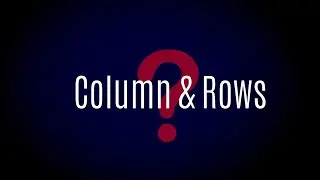 Column And Rows Introduction Video