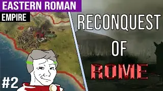 Eastern Roman Empire | Ck3-TheFallenEagle | Part 2: The Reconquest of Rome