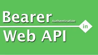 WebAPI Interview Questions & Answers | What is Bearer Authentication in Web API?