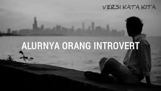 ALURNYA ORANG INTROVERT | Puisi ( Kreasiin Aja! )