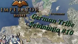 🎮 Imperator Rome  --- German Tribe Semnonia #10 --- Eyes upon Skandinavia