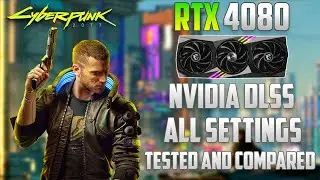 Cyberpunk 2077 DLSS All Settings Tested and Compared! - RTX 4080