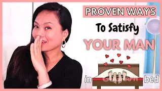 WAYS  TO SATISFY YOUR MAN IN BED    ||   Relationship Tips