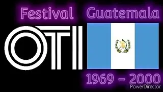 Guatemala En El Festival De La Cancion Latina & Festival OTI 1969 - 2000