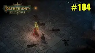 Pathfinder: Kingmaker - 104 - Armag the Twice-Born
