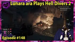 Lunara ara Plays Hell Divers 2 Episode - 148