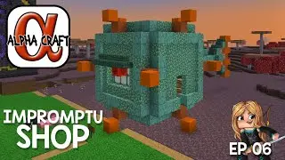 Impromtu Shop and catching up on things- Alphacraft Season 5 Episode 6