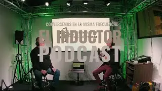 EL INDUCTOR PODCAST - Capítulo 2 (Junto a Claudio Nadeau)