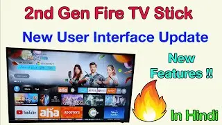 Amazon Fire TV Stick 2nd Gen New User Interface Update - New Features!!! - In Hindi