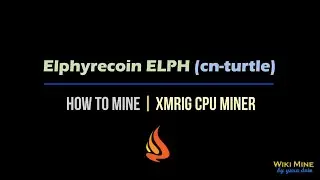 How to mine Elphyrecoin v2 (ELPH) XMRig CPU miner