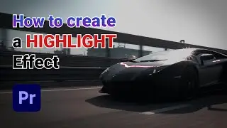 How to Create a Cool Highlight Effect in Adobe Premiere Pro