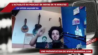 Ça diffuse! L'actualité du podcast en 10 minutes!