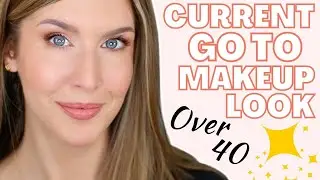 My Current Everyday GO TO Makeup Look | Over 40