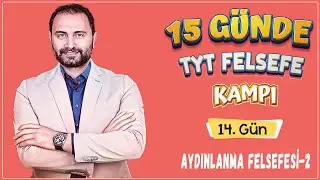 18-19 Yüzyıl Felsefesi-2 | 15 Günde TYT Felsefe Kampı 14.Gün | TYT 2025 |
