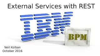 IBM BPM Technical Tutorials: Using External Services with REST