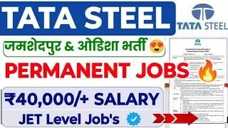 TATA Steel Jamshedpur & Odisha Plant New Recruitment Out 😍 Salary: ₹40,000/+| Tata Steel JET Vacancy