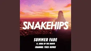 Summer Fade (Channel Tres Remix)