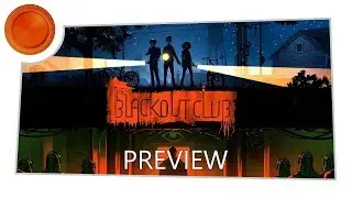 The Blackout Club - Preview - Xbox One