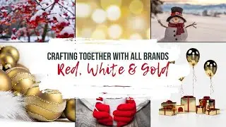 Red White Gold - Crafting Together With All Brands