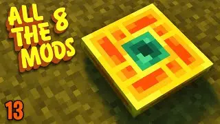 Minecraft: All The Mods 8 Ep. 13