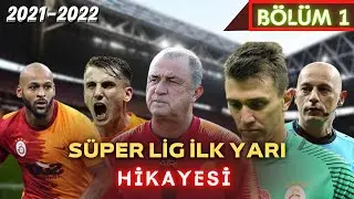 2021-2022 GALATASARAY SPOR TOTO SÜPER LİG İLK YARI HİKAYESİ