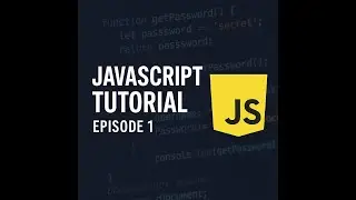 JavaScript Tutorial for Beginners – Episode 1: Getting Started