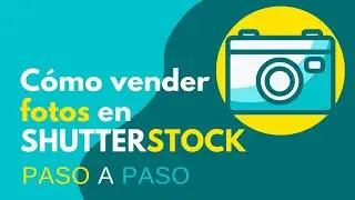 📸 Cómo vender fotos en Shutterstock 💶 PASO A PASO