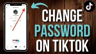 How to Change Password on TikTok