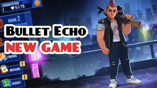 BULLET ECHO - Gameplay Walkthrough Part 1 (iOS Android)