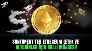 Santiment’ten Ethereum (ETH) ve Altcoinler İçin Ralli Müjdesi!