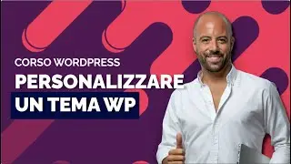 Come personalizzare un tema WordPress