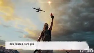 How to use a flare gun in PUBG XBOX