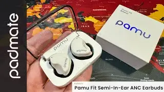 Padmate Pamu Fit The Best Semi-In-Ear ANC Earbuds